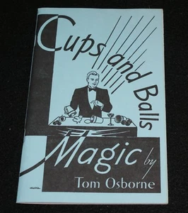 Cups and Balls Magic (Tom Osborne) -- reprint of classic text --TMGS Book-MANIA - Picture 1 of 3