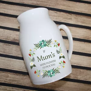 Personalisierte Milchkännchen Vase - "If Mum's Were Flowers..." Individuelles Milchkännchen - Bild 1 von 11