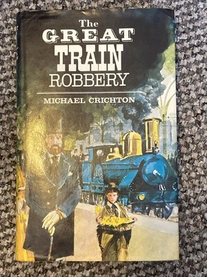 The Great Train Robbery By Michael Crichton Rare 1st UK HB In DJ 1975 - Image 1 of 4