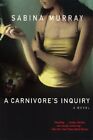 Sabina Murray A Carnivore's Inquiry (Poche)