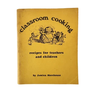 Classroom Cooking Recipes for Teachers & Children Jamien Morehouse 1978 - Rare - Imagen 1 de 10