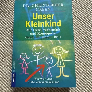 Unser Kleinkind 1 - 4 Liebe Verständnis Konsequenz Christopher Green - Bild 1 von 11
