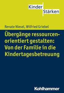 Übergänge ressourcenorientiert gestalten: Von der Familie in die Kindertage ... - Photo 1/1