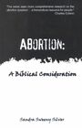 Abortion : A Biblical Consideration, Paperback by Silver, Sandra Sweeny, Like...