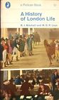 A history of London life (1963 Pelican 1st Ed) by Mitchell, R. J/Leys M.D.R-A626