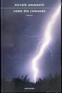 2006 NICCOLO' AMMANITI - COME DIO COMANDA - PRIMA EDIZIONE - MONDADORI - Foto 1 di 2