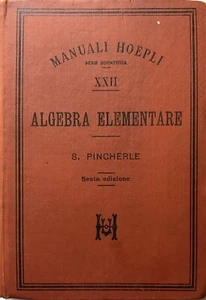 SALVATORE PINCHERLE ALGEBRA ELEMENTARE MANUALI ULRICO HOEPLI 1896 - Picture 1 of 6