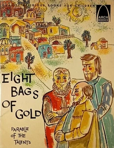 Eight Bags of Gold: Matthew 25:14-30 for Children by Janie Kramer / 1964 Arch - Picture 1 of 1