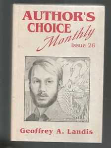 GEOFFREY A. LANDIS ( HC) AUTHOR'S CHOICE MONTHLY ISSUE#26 (SIGNED # 124 (`1991 - Bild 1 von 8