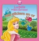 La Belle Au Bois Dormant, Mes Stickers En Or De Disney | Livre | État Acceptable