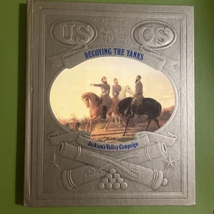 Time Life Bücher Der Bürgerkrieg Lockvogel der Yanks Jacksons Valley Kampagne - Bild 1 von 4
