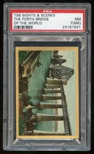 1910 T99 Sights & Scenes The Forth Bridge of the World PSA 7 (MK) #23181831