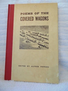 HTF Poems of the Covered Wagons, Oregon 1st ed 1947 Poetry Book HC Alfred Powers - Imagen 1 de 6