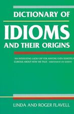 Dictionary of Idioms: And Their Origins