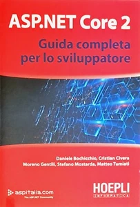 ASP.NET Core 2. Guida completa per lo sviluppatore - Hoepli 2018 - Introvabile - Foto 1 di 11