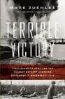 Terrible Victory: First Canadian Army And The Scheldt Estuary Campaign: Septemb,