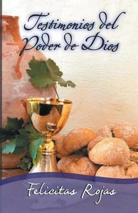 Testimonios del Poder de Dios by Felicitas Rojas (Spanish) Paperback Book - Picture 1 of 1