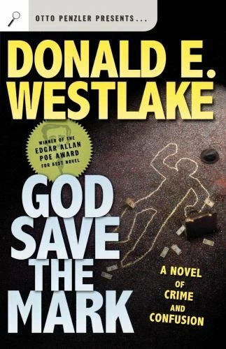 God Save the Mark : A Novel of Crime and Confusion by Donald E. Westlake (2004, Trade Paperback)
