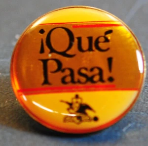 QUE PASA? ANHEUSER BUSCH BUD PIN PINBACK - Picture 1 of 3