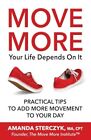 Move More, Your Life Depends On It:..., Sterczyk, Amand