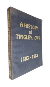 A History of Tingley , Iowa Centennial 1883-1983 Paperback - Bild 1 von 12