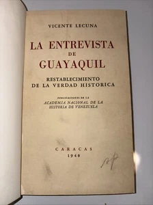 La Entrevista De Guayaquil - Restablecimiento De La Verdad Historica 1948 - Bild 1 von 4