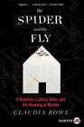 The Spider and the Fly: A Reporter, a Serial Killer, and the Meaning of Murder b