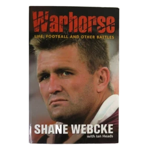 Warhorse: Life, Football and Other Battles by Shane Webcke SIGNED COPY NRL - Picture 1 of 5