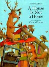 A House Is Not a Home - Hardcover By Anne Liersch - GOOD