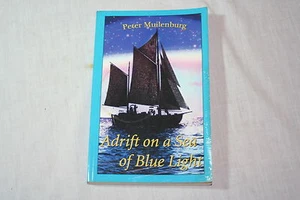 Adrift on a Sea of Blue Light by Peter Muilenburg (2005, Paperback) - Picture 1 of 1