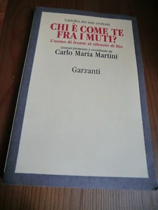 Libro Chi È Come Te Fra I Muti? Carlo Maria Martini Garzanti Silenzio Di Dio... - Foto 1 di 1