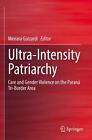 Ultra-Intensity Patriarchy: Care And Gender Violence On The Paran? Tri-Border Ar