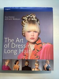 THE ART OF DRESSING LONG HAIR (2004, Hardcover) with Dust Jacket