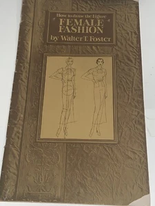 CÓMO DIBUJAR MODA FEMENINA 1939 LIBRO DE ARTE WALTER T FOMENTO DIBUJO ARTISTA FIRMADO - Imagen 1 de 17
