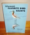 WISCONSIN'S FAVORITE BIRD HAUNTS-Third Edition-Daryl D. Tessen-Excellent OOP!