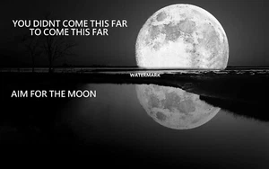 OFFICE WORK HOME SUCCESS MOTIVATION YOU DIDNT COME THIS FAR MOON GIFT PHOTO - Picture 1 of 1