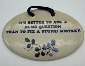 Mountaine Meadows Pottery “It’s Better To Ask A Dumb Question…” Wall Plaque - Picture 1 of 2