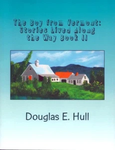The Boy from Vermont-Stories Lived Along the Way Bk II-New! Inscribed & Signed! - Imagen 1 de 1