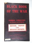1914 German Atrocities in France and Belgium, “The Black Book of the War.” 1st E