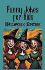 Punny Jokes For Kids - Halloween Edition by Curiosity Chronicles Publishing Pape
