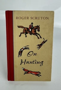 On Hunting: A Short Polemic (Yellow Jersey Shorts) by Scruton, Roger Hardback - Imagen 1 de 5