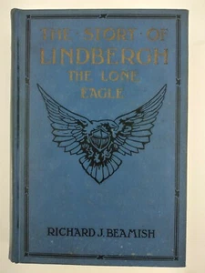 The Story of Lindbergh The Lone Eagle Richard J. Beamish 1927 1st. ED - Picture 1 of 7
