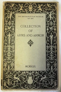 IL MUSEO METROPOLITANO D'ARTE MANUALE DI ARMI E ARMATURE EUROPEO E ORIENTALE 1930 - Foto 1 di 18