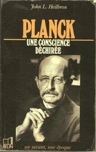 Planck : 1858-1947, une conscience déchirée. Un Savant, une Epoque. Heilbron, Jo - Picture 1 of 1