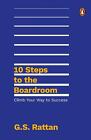10 Steps to the Boardroom: Climb Your Way to Success | An excellent career handb