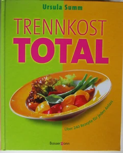 Trennkost Total, über 240 Rezepte für jeden Anlass, Ursula Summ I Zust. sehr gut - Imagen 1 de 3