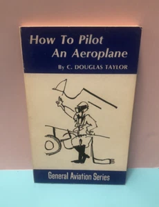 How To Pilot An Aeroplane by C. Douglas Taylor 1973 Paperback 1973 - Foto 1 di 9