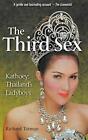 The Third Sex: Kathoey: Thailand's Ladyboys By Richard Totman **Brand New**