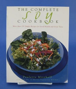 The Complete Soy Cookbook Vegetarian Recipes Softcover by Paulette Mitchell - Imagen 1 de 2