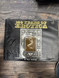 100 Years Of Erotica By Paul Aratow (Illustrated, Hardcover) 1981 - Foto 1 di 1